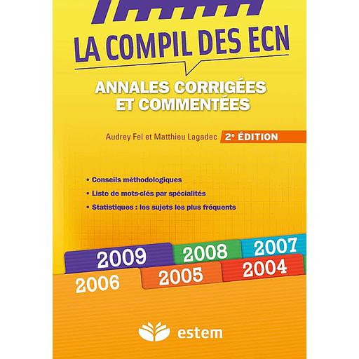 La compil des ECN  - Annales 2004-2009 corrigées et commentées