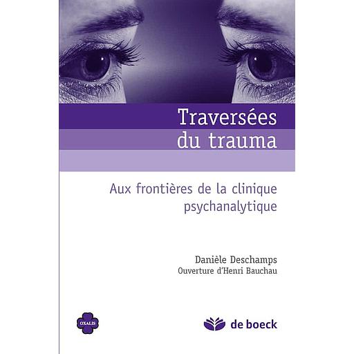 Traversées du trauma - Aux frontières de la clinique psychanalytique