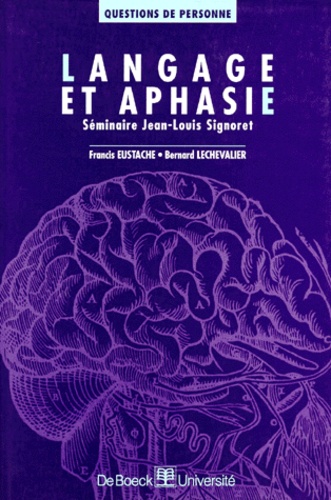 LANGAGE ET APHASIE. Séminaire Jean-Louis Signoret
