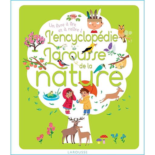 L'encyclopédie Larousse de la nature  - Un livre à lire et à relire !