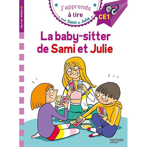 J'apprends à lire avec Sami et Julie - La baby-sitter de Sami et Julie - Niveau CE1