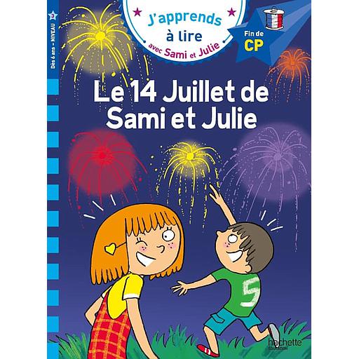 J'apprends à lire avec Sami et Julie - Le 14 juillet de Sami et Julie - Fin de CP, niveau 3
