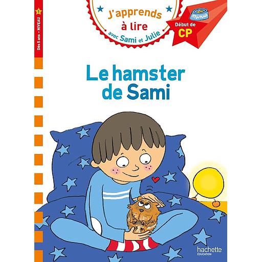 J'apprends à lire avec Sami et Julie - Le hamster de Sami - Début de CP, niveau 1