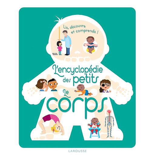 L'encyclopédie des petits - Le corps