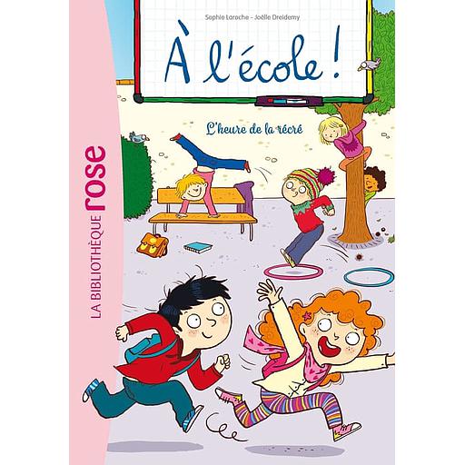 A l'école ! Tome 3 - L'heure de la récré