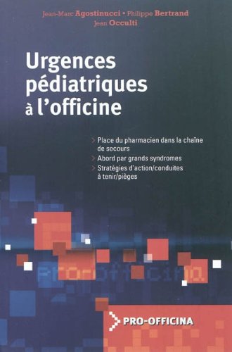 URGENCES PEDIATRIQUES A L'OFFICINE: PLACE DU PHARMACIEN DANS LA CHAINE DE SECOURS, ABORD PAR GRANDS SYNDROMES, STRAT