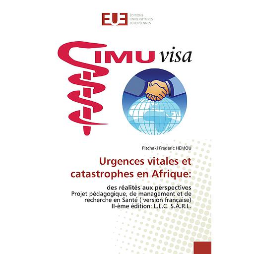 Urgences vitales et catastrophes en Afrique: des réalités aux perspectives Projet pédagogique, de management et de recherche en Santé