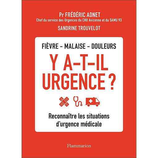 Fièvre, malaise, douleurs - Y a-t-il urgence ?  - Reconnaître les situations d'urgence médicale