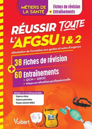 Réussir toute l'AFGSU 1 &amp; 2 en 38 fiches de cours et 60 entraînements