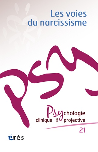 Psychologie clinique et projective N° 21/2015 - Les voies du narcissisme