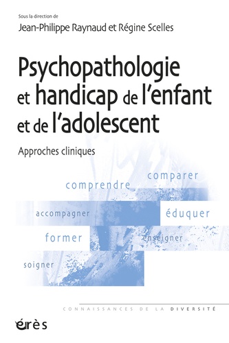 Psychopathologie et handicap de l'enfant et de l'adolescent  - Approches cliniques