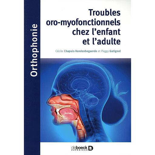 Troubles oro-myo-fonctionnels chez l'enfant et l'adulte  - UE 5.4.1, 5.4.2, 5.4.3