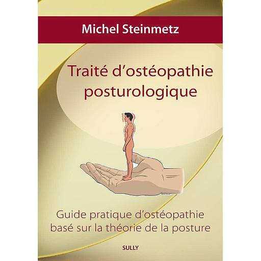 Traité d'ostéopathie posturologique  - Guide pratique d'ostéopathie basé sur la théorie de la posture
