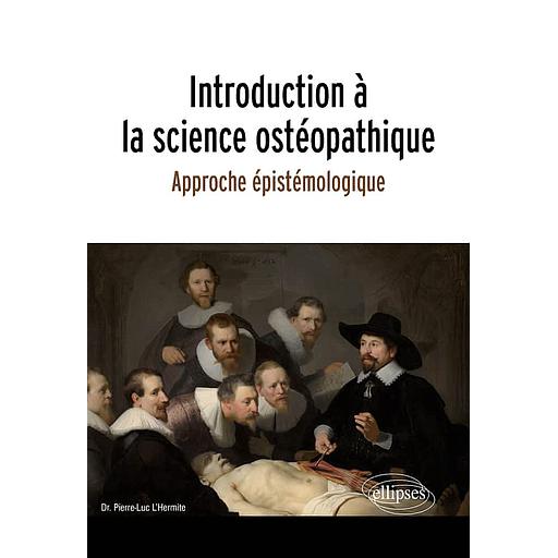 Introduction à la science ostéopathique  - Approche épistémologique