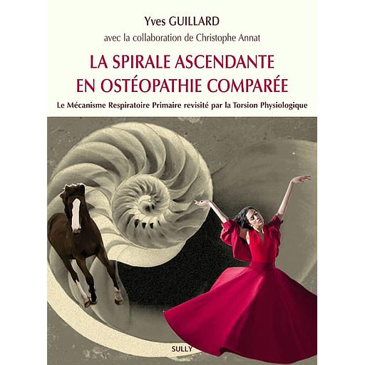 Une spirale ascendante en ostéopathie comparée  - Le mécanisme respiratoire primaire revisité par la torsion physiologique