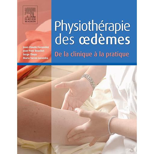 Physiothérapie des oedèmes  - De la clinique à la pratique