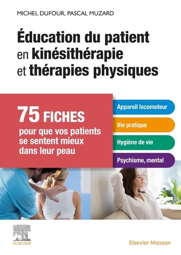 Education du patient en kinésithérapie et thérapies physiques  - 75 fiches pour que vos patients se sentent mieux dans leur peau