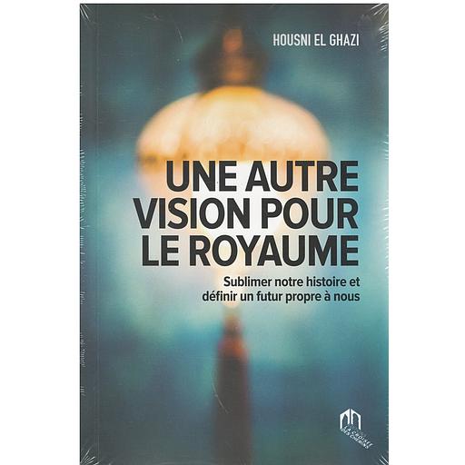 Une autre vision pour le royaume