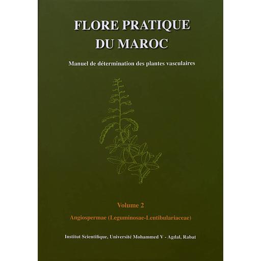 Flore pratique du Maroc  - Manuel de détermination des plantes vasculaires Volume 2, Angiospermae (leguminosae - lentibulariaceae)