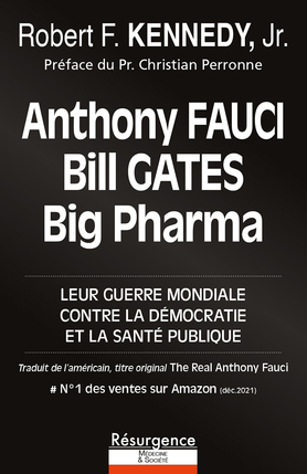 Anthony Fauci, Bill Gates et Big Pharma  - Leur guerre mondiale contre la démocratie et la santé publique