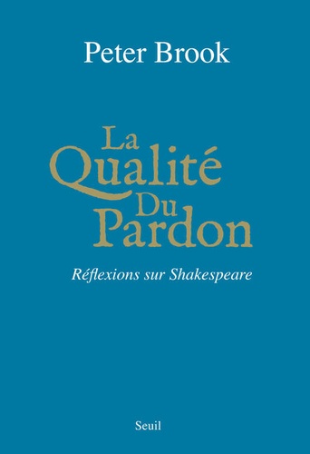La Qualité du Pardon  - Réflexions sur Shakespeare