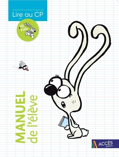 Lire au CP avec Fil &amp; Lulu  - Manuel de l'élève