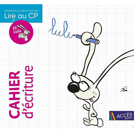 Lire au CP avec Fil &amp; Lulu  - Cahier d'écriture