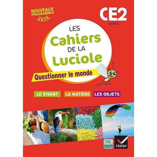 Les cahiers de la Luciole Cycle 2 CE2  - Questionner le monde - Le vivant, la matière, les objets