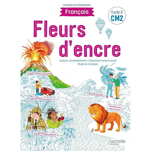 Français CM2 Fleurs d'encre  - Livre de l'élève - éd 2021