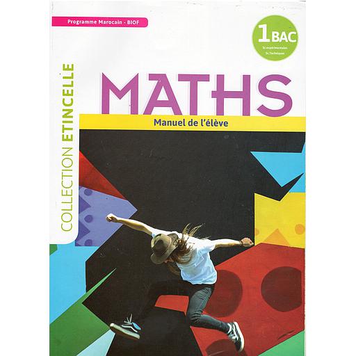Collection Etincelle Maths Manuel de l'élève 1Bac Sciences Expérimentales SC techniques programme marocain-Biof