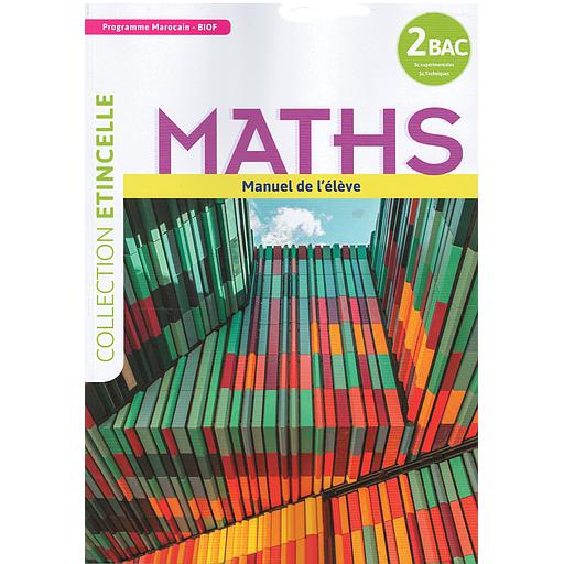 Collection Etincelle Maths Manuel de l'élève 2Bac Sciences Expérimentales SC techniques programme marocain-Biof