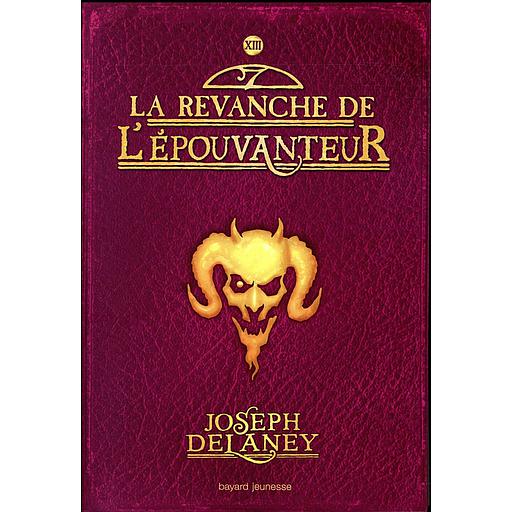 L'Epouvanteur Tome 13 - La revanche de l'Epouvanteur