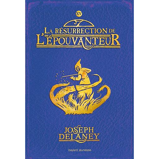 L'Epouvanteur Tome 15 - La résurrection de l'Epouvanteur