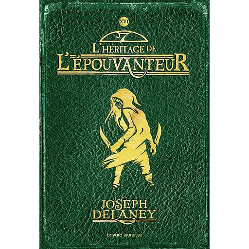 L'Epouvanteur Tome 16 - l'héritage de l'épouvanteur