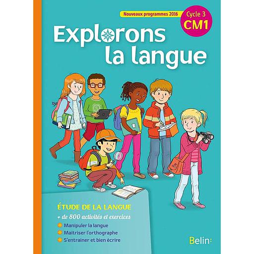 Explorons la langue CM1 Cycle 3  - Manuel de l'élève