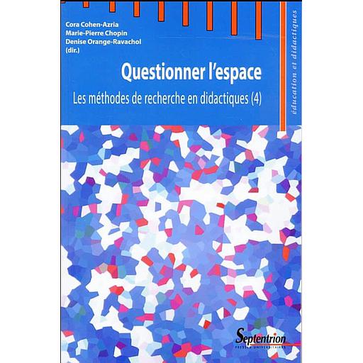 Les méthodes de recherche en didactiques  - Tome 4, Questionner l'espace