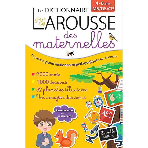 Le dictionnaire Larousse des maternelles MS/GS/CP