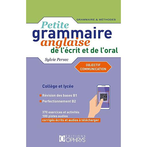 Petite grammaire anglaise de l'écrit et de l'oral Niveau intermédiaire B1&gt;B2