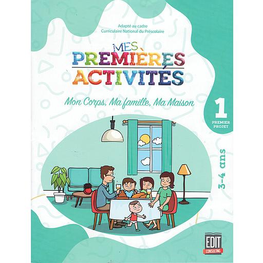 Mes Premières Activités 3/4 ans - Projet 1 : Mon Corps, Ma Famille, Ma Maison