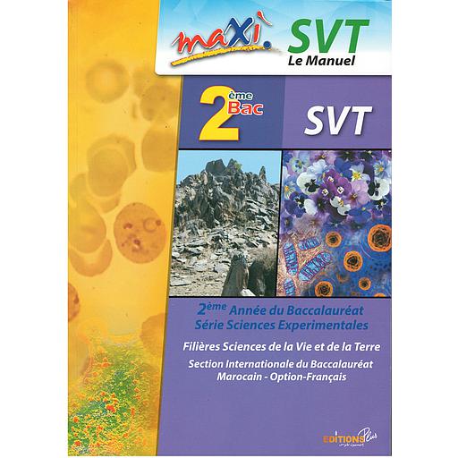 Maxi SVT le Manuel 2 Bac option SVT
