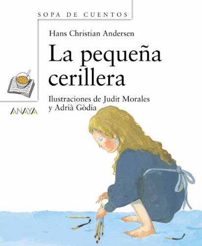 La Pequena Cerillera/ The Little Match Girl (Sopa De Cuentos/ Soup of Stories)
