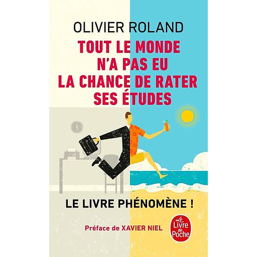Tout le monde n'a pas eu la chance de rater ses études  - Comment devenir libre, vivre à fond et réussir en dehors du système