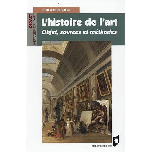 L'histoire de l'art  - Objet, sources et méthodes