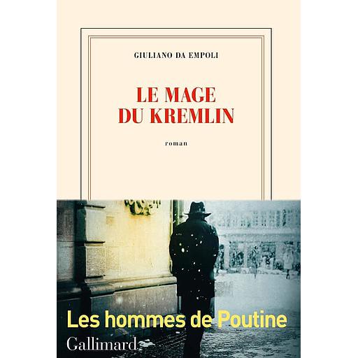 Le mage du Kremlin - Grand prix du roman de l’Académie Française 2022