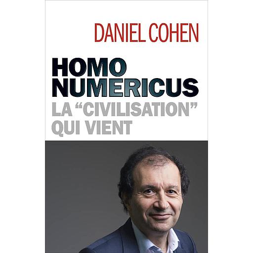 Homo numericus  - La "civilisation" qui vient