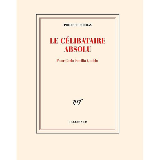 Le célibataire absolu  - Pour Carlo Emilio Gadda