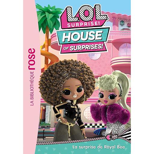L.O.L. Surprise ! House of Surprises Tome 1 - La surprise de Royal Bee