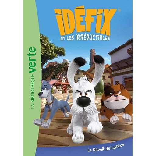 Idéfix et les Irréductibles Tome 1 - Le Réveil de Lutèce