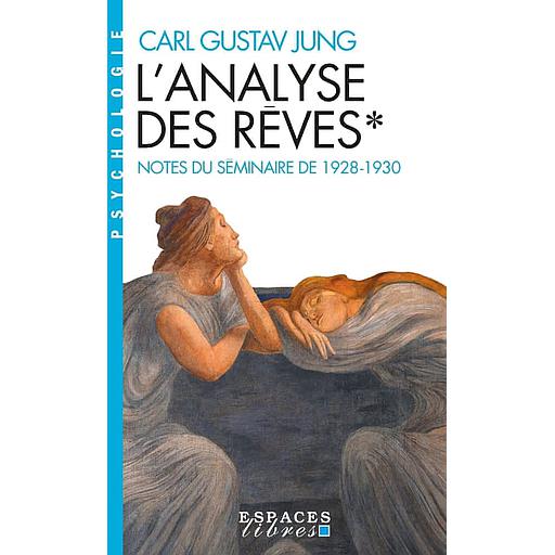 L'Analyse des rêves - tome 1 (Espaces Libres - Psychologie)  - Notes du séminaire de 1928-1930