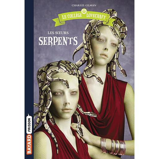Le collège Lovecraft Tome 2 - Les soeurs serpents